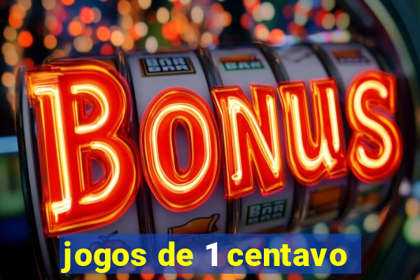 jogos de 1 centavo